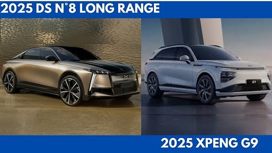 Video: New 2025 DS N°8 Long Range Vs. 2025 XPeng G9 are the Luxury Crossover SUV Comparison