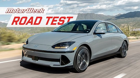 Video: 2023 Hyundai IONIQ 6: Highly Competitive, Highly Desirable | MotorWeek Road Test