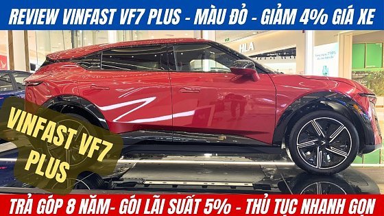 Video: Review Vinfast Vf7 Plus Màu Đỏ | Giảm ngay 4% vào giá xe | Hỗ trợ lãi suất chỉ 5%