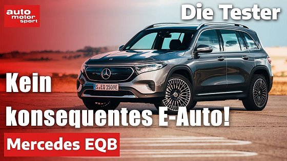 Video: Mercedes EQB: Kein konsequentes Elektro-Auto! - Test | auto motor und sport