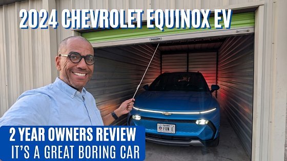 Video: 2024 Chevrolet Equinox EV - 2 years later....it's a great boring car.