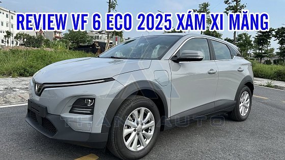 Video: Review VF 6 Eco 2025 màu xám xi măng mới nhất và những cải tiến | Thành Auto