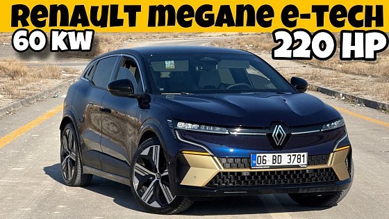 Video: Tüm Detaylarıyla Renault Megane E-Tech | EV60 | 220 HP Elektrikli | Iconic | Otomobil Günlüklerim