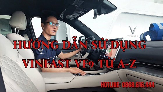 Video: Hướng dẫn sử dụng xe Vinfast VF9 từ A-Z #vf9