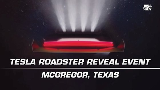 Video: REPLAY! Elon Musk Reveals Tesla Roadster At SpaceX's Testing Facility | McGregor, Texas