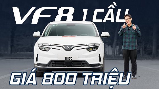 Video: VinFast VF8 bản 1 cầu giá ~800 triệu: máy bé hơn, ít opton hơn có đáng mua?
