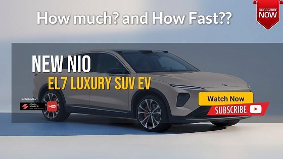 Video: What is the range of the NIO EL7? How much horsepower does the NIO EL7 have?