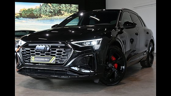 Video: Walkaround Audi Q8 E-tron 55 Quattro S Line