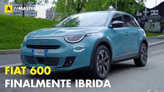 Video: Fiat 600 HYBRID 2024 | Finalmente a BENZINA. 100 CV da 24950 euro