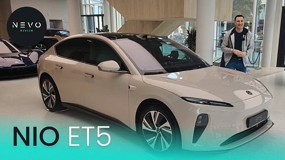 Video: NIO ET5 - 2nd Look 1st Drive