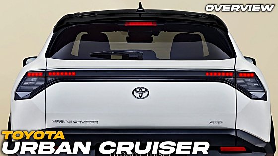 Video: 2025 Toyota URBAN CRUISER - All You Need to Know / ALL-NEW Toyota URBAN CRUISER | Toyota BEV SUV