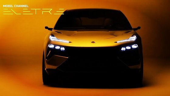 Video: Lotus Eletre R SUV with 905 HP, Considered Late but Still Cool