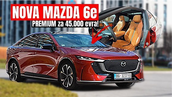 Video: Nova MAZDA 6e Takumi Plus! PREMIUM ZA 45.000 evra