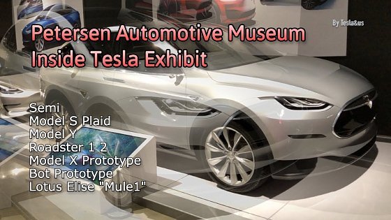 Video: 彼得森汽車博物館特斯拉特展 Inside the Tesla Revolution: Exploring the Petersen Automotive Museum part 1
