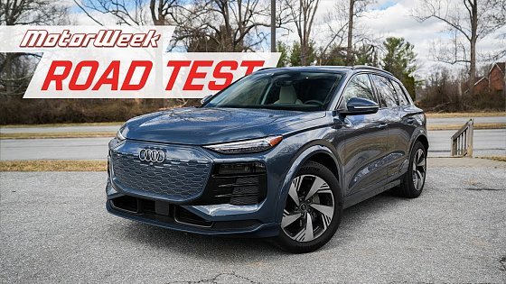 Video: 2025 Audi Q6 e-tron | MotorWeek Road Test