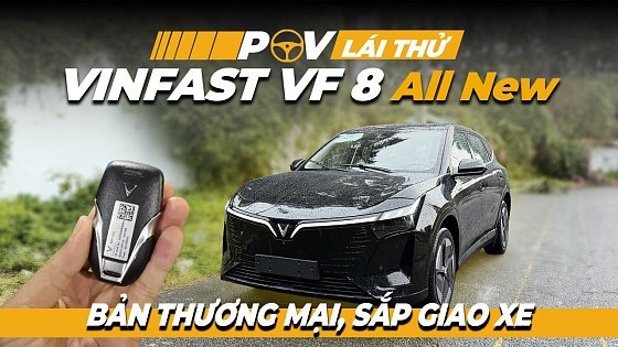 Video: VinFast VF 8 all new bản thương mại có gì khác biệt?