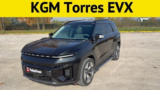 Video: 2025 KGM Torres EVX Test Sürüşü ve Detaylı İnceleme | PaylaşıYorum