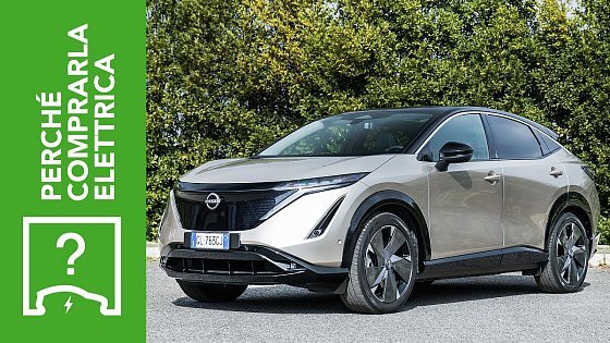 Video: Nissan Ariya | Perché comprarla elettrica ⚡️e perché no