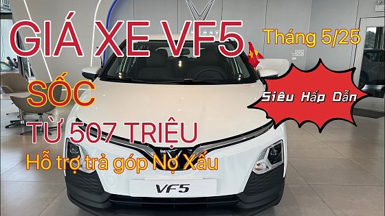 Video: Giá xe Vinfast VF5 Plus tháng 5 cực sốc chỉ từ 507 triệu kèm nhiều ưu đãi riêng dành cho khách Hàng