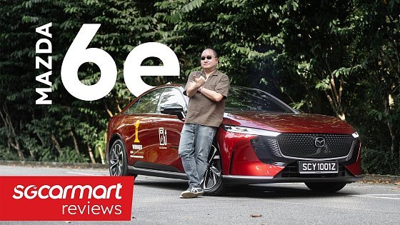 Video: Mazda 6e Fastback GT Electric | Sgcarmart Reviews