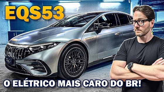 Video: O MERCEDES ELÉTRICO DE R$ 1.5 MILHÃO: O EQS 53 AMG!?