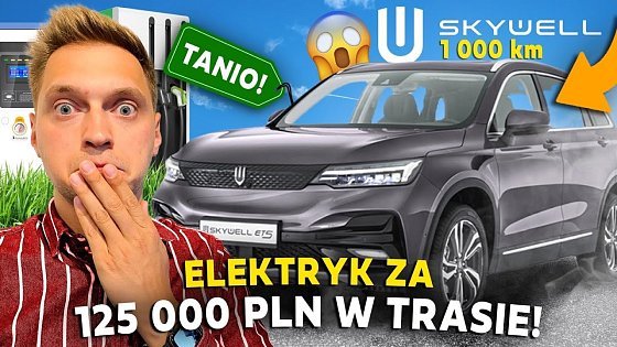 Video: PRZEJECHAŁEM 1000 km CHIŃSKIM ELEKTRYKIEM SKYWORTH/SKYWELL ET5 ? Jeden z TAŃSZYCH EV?