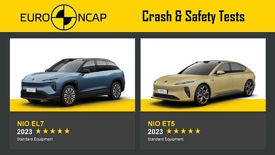 Video: 2023 NIO ET5 & EL7 - Euro NCAP Crash & Safety Tests ? with full stars
