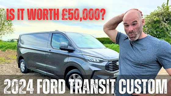 Video: Collecting my 2024 Ford Transit Custom Van. Is it worth the £50,000 price tag, after a 7 month wait?