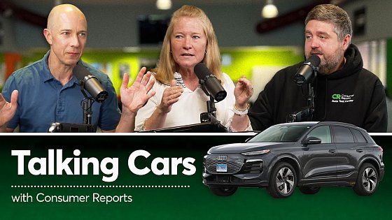 Video: 2025 Audi Q6 e-tron | Talking Cars with Consumer Reports #474