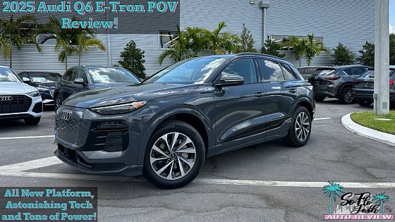 Video: 2025 Audi Q6 E-Tron POV Review. All-New Platform, Huge Tech Upgrades and Exhilarating performance!