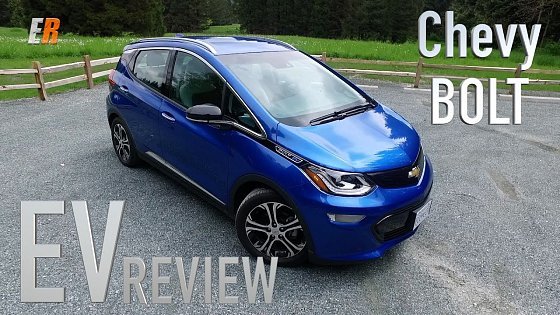 Video: 2017 Chevrolet Bolt EV Review - What&#39;s it Like Living with it?