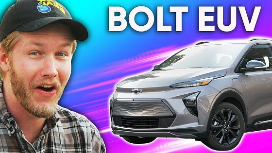 Video: I was wrong about the Chevy Bolt... - Chevy Bolt EUV