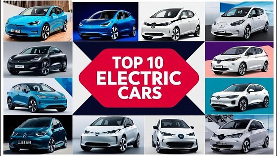 Video: Top 10 Electric Cars 2025 ⚡ Full Comparison (Price, Range, Charging, Design & Release Date)
