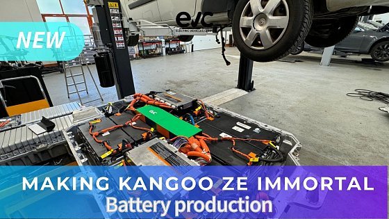 Video: Making new battery and Making Kangoo ZE Immortal