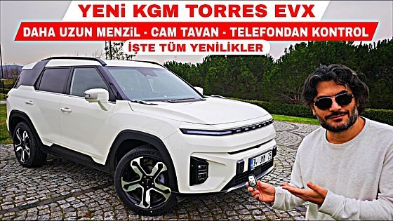 Video: YENİ KGM TORRES EVX GELDİ DAHA UZUN MENZİL CAM TAVAN TELEFONDAN KONTROL VE DAHA FAZLASI