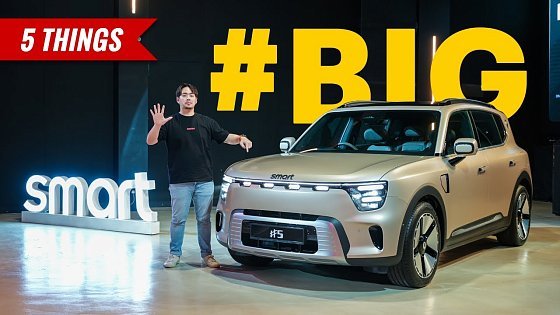 Video: The Smart #5 is bigger than you expect! Now in Malaysia from RM200k - AutoBuzz