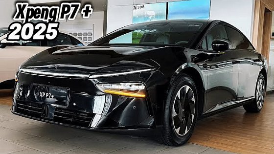 Video: New XPENG P7 Plus ( 2025 ) - Super Premium Sport Sedan EV | Exterior And Interior