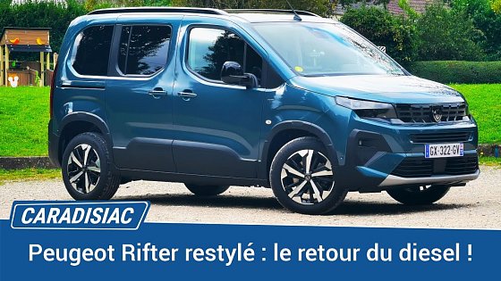 Video: Peugeot Rifter Restylé : le retour du diesel, une bonne idée ?