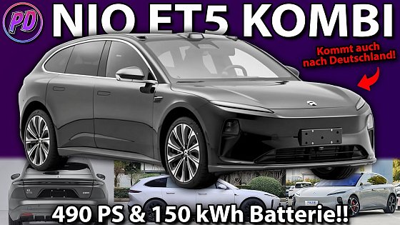Video: NIO ET5 KOMBI - 490 PS, 150 kWh Batterie und kommt auch zu uns!