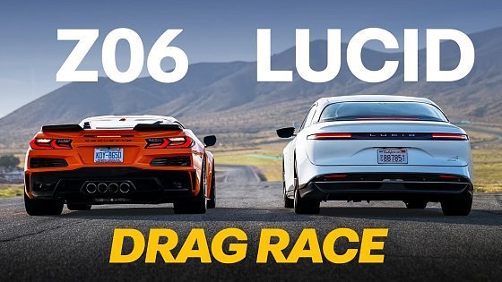 Video: Chevrolet Corvette Z06 vs Lucid Air Grand Touring | Drag Race