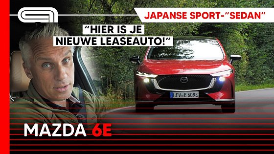 Video: Mazda 6e – eerste fatsoenlijke EV #test