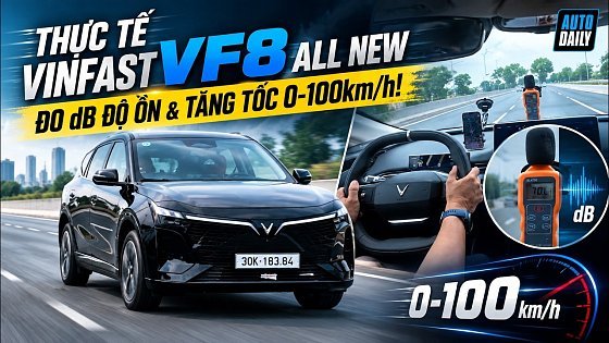 Video: Thực tế VinFast VF 8 All New: Đo dB độ ồn & tăng tốc 0-100km/h!