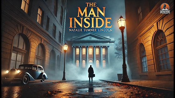 Video: The Man Inside ?? | A Classic Detective Mystery by Natalie Sumner