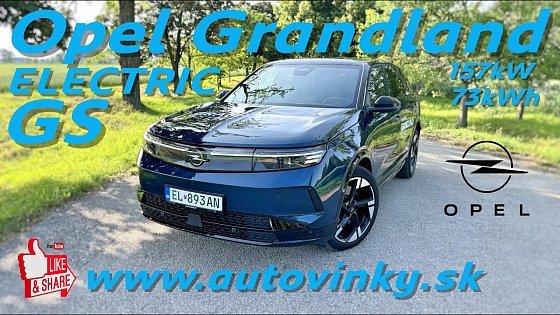 Video: Opel Grandland ELECTRIC GS 210k/73kWh