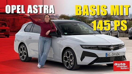 Video: Opel Astra Sports Tourer: Taugt die 145 PS Basis?