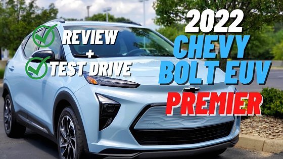 Video: 2022 Bolt EUV Premier: Honest Review and Test Drive