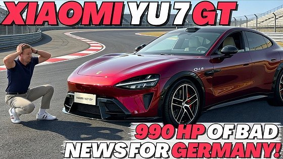 Video: Xiaomi YU7 GT - 990 HP of Bad News for GERMANY!!! Is it a TRUE GT?