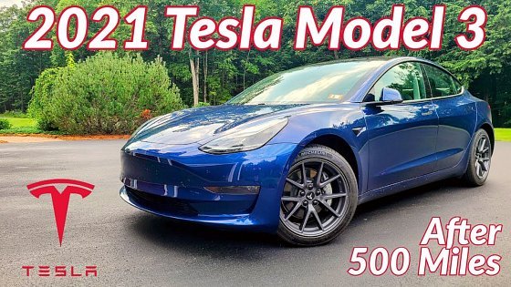 Video: 2021 Tesla Model 3 Long Range AWD: First 3 Impressions After 500 Miles