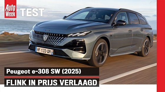 Video: Test: Peugeot e-308 SW (2025) - Scherpere snoet, scherpere prijs