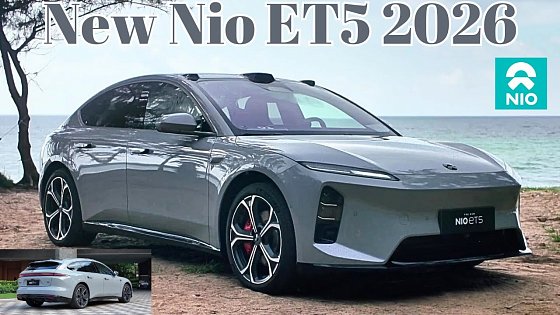 Video: Unveiled in China on May 22 | Dual-Motor All-Wheel Drive | Nio ET5 2026